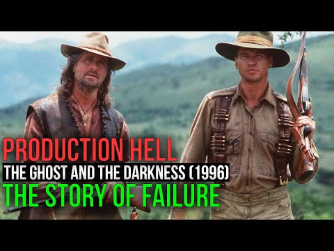 The Ghost and the Darkness (1996). The Story of Failure and Production Hell