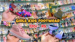 Girls Kids Footwear 120/- Rs | Karol Bagh kids Footwear Market | Kids Sandal, Kids Shoes, Slippers