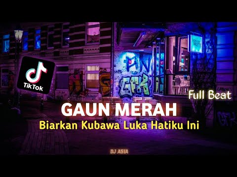 DJ BIARKAN KUBAWA LUKA HATIKU INI || GAUN MERAH REMIX VIRAL TERBARU 2024