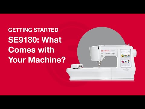 Getting Started SE9180: What Comes with Your Machine?