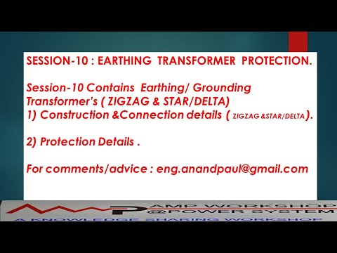 SESSION-10: Earthing /Grounding Transformer & Its Protection.( Zigzag / Star-Delta)