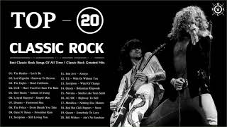 Top 20 Classic Rock Songs Of All Time | Classic Rock Greatest Hits