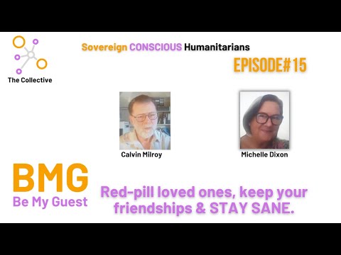 15. Be My Guest (BMG)  Calvin Milroy - Red-pill loved ones, keep your friendships & STAY SANE.