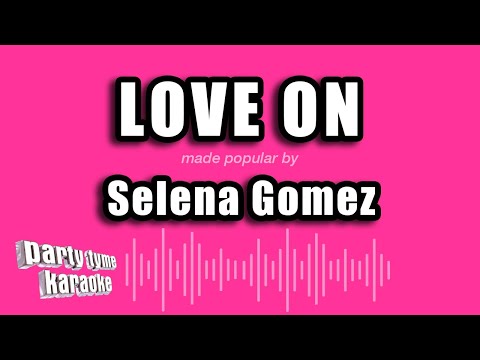 Selena Gomez - Love On (Karaoke Version)