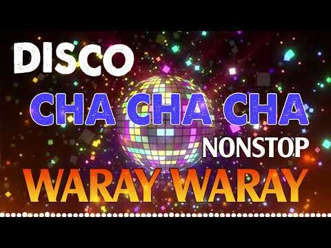 Disco Cha Cha Remix 70s 80s 90s Nonstop - Cha Cha Waray Waray Nonstop - Modern Talking