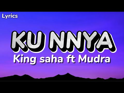 Ku Nnya - Mudra D’Viral ft. King Saha (Lyrics Video)