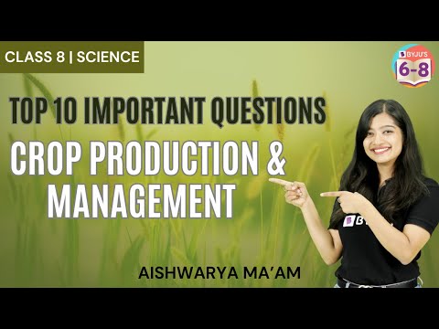 Top 10 Important Questions from Crop Production and Management  | Class 8 Science | Chapter 1