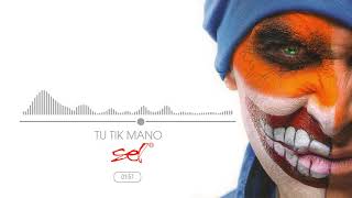 SEL - Tu Tik Mano (Official Audio)