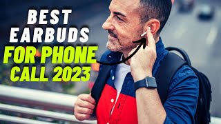 5 Best Earbuds for Phone Calls 2023 - Best Wireless Earbuds for Calls