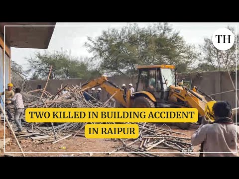 Two workers killed in building accident in Raipur | Chhattisgarh