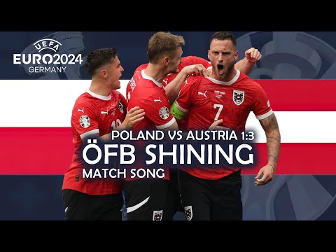 ÖFB Shining - Poland vs Austria 1:3 (UEFA EURO 2024 MATCH SONG)