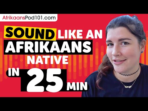 25 Minutes to Sound More Natural in Afrikaans