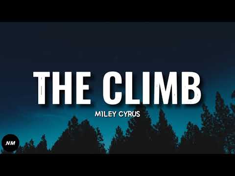 Miley Cyrus- THE CLIMB (Lyrics)