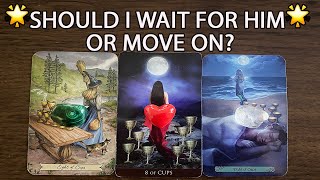 ✨SHOULD I WAIT FOR HIM/HER OR SHOULD I MOVE ON?✨ | 🔮Pick A Card TAROT READING🔮 (Timeless)