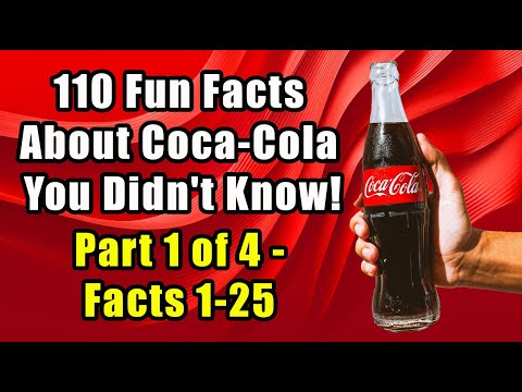 110 Fun Facts About Coca-Cola You Didn't Know! Part 1 of 4 - Facts 1-25