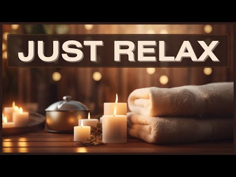 Just Relax || Beautiful Relaxation Music for Body & Soul 🎧