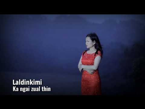 Laldinkimi - Ka ngai zual thin