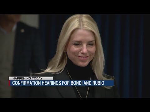 Rubio and Bondi face confirmation hearings