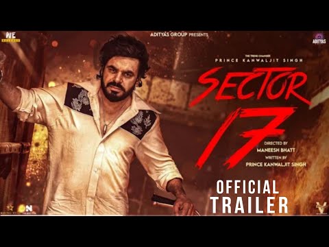 Sector 17 (Official Trailer) Prince Kanwaljit Singh | Yashpal Sharma | Hobby Dhaliwal |Punjabi Movie