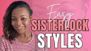 Quick Sisterlocks Hairstyles | Easy Lock Styles | How to Style Sisterlocks | Styles for Tiny Locks