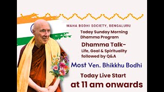 Talk on personal growth of LIFE, GOAL & SPIRITUALITY | By Most Ven. Bhikkhu Bodhi Mahathera from USA