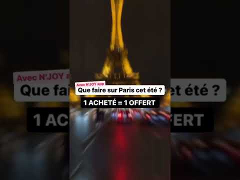 Que faire cet été sur paris ? 1 acheté = 1 offert  | N'JOY app