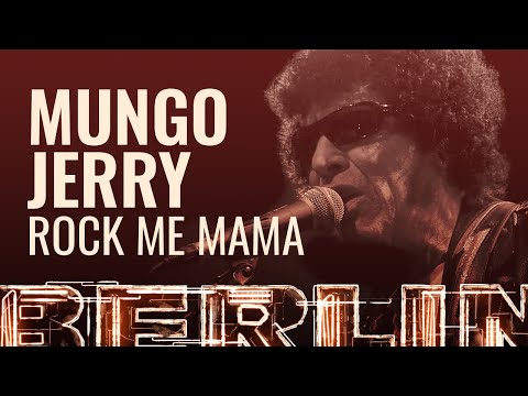 Mungo Jerry - Rock Me Mama [BERLIN LIVE]