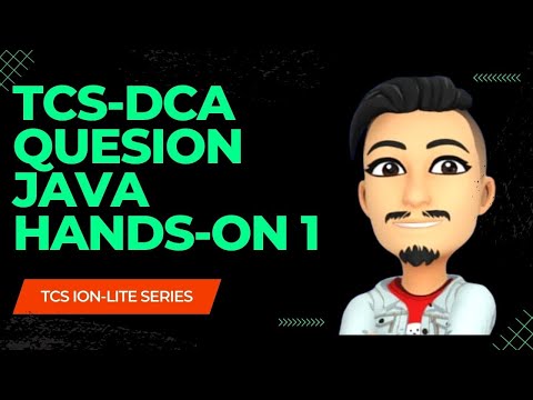 TCS-DCA CODING QUESTION ION-LITE SERIES JAVA HANDS-ON