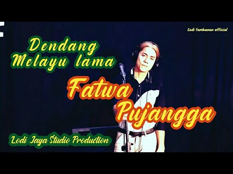 Dendang melayu lama_Fatwa Pujangga_@Lodi777