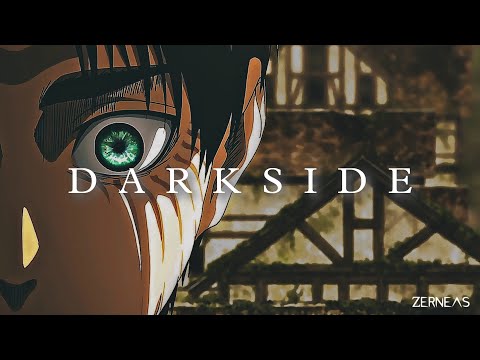 (AOT) Eren Yeager || Darkside [Quick]