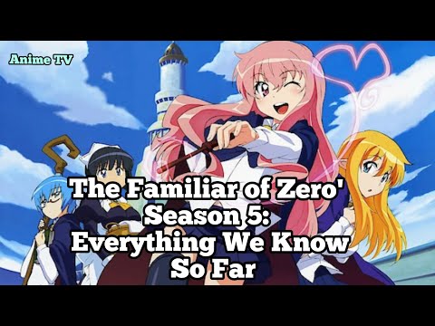 The Familiar of Zero' Season 5: Everything We Know So Far