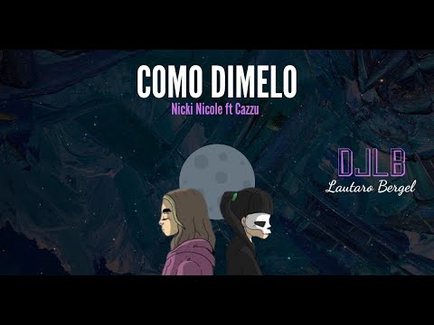 COMO DIMELO - NICKI NICOLE ❌ CAZZU 🎉 FIESTERO REMIX DJLB