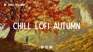 Chill Lofi Autumn 🍂 Deep Focus Work/Study Concentration [chill lo-fi hip hop beats]