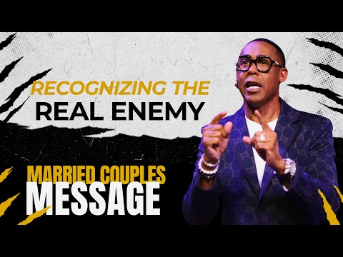 Recognizing the REAL Enemy (Married Couples) | Pastor Eben Conner