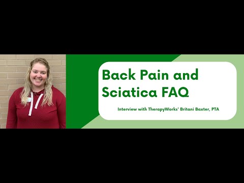 Back Pain and Sciatica FAQ: Interview with TherapyWorks' Britani Baxter, PTA