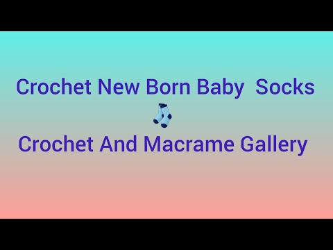 Crochet New Born Baby Socks 🧦 | Crochet And Macrame Gallery |#crochettutorial #crochetbabysocks