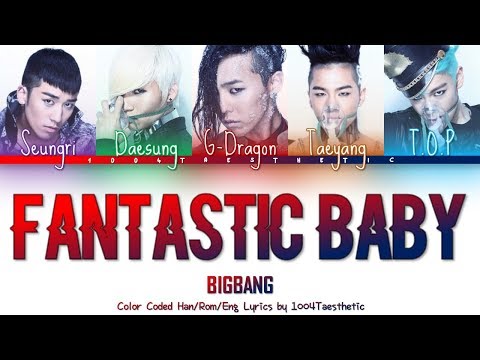 BIGBANG (빅뱅) - Fantastic Baby (판타스틱 베이비) Color Coded Han/Rom/Eng Lyrics