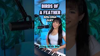 Birds Of A Feather - Billie Eilish (Sing With Me) #singingchallenge #birdsofafeather