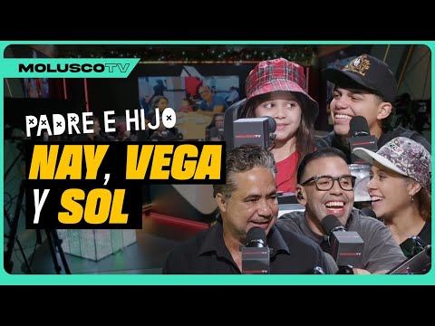 Padre e Hijo: Vega, Nay y Sol / tener padres Famosos/ Molusco vs Vega / Ocean revela secretos de