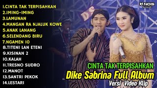 DIKE SABRINA Feat ARYA GALIH CINTA TAK TERPISAHKAN || DANGDUT KOPLO FULL ALBUM TERBARU 2024