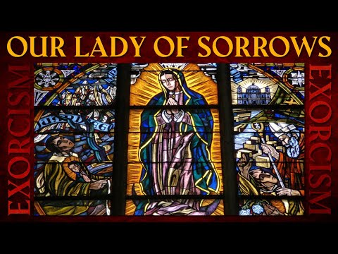 Exorcism with Our Lady of Sorrows, Mother Mary - Motivation with Reality