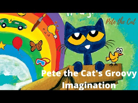 Pete the Cat's Groovy Imagination | pete the cat | read aloud book