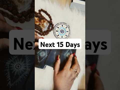 Next 15 days for you#tarot #shortvideo #viral #shorts #explore  #message #tarotreading #astrology