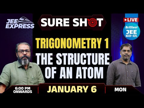 JEE EXPRESS | SURE SHOT | Trigonometry 1 | The Structure of an Atom | PYQ JEE | 6th Jan 2025