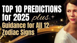 2025 Predictions! 🔮 A Brave, Bold, Inventive & More Peaceful World! Plus All Signs Advice