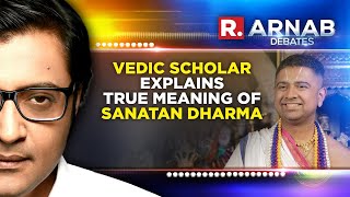 Vedic Scholar Dushyanth Sridhar Explains The True Meaning Of Sanatan Dharma