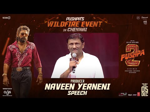 Producer Naveen Yerneni Speech | Pushpa's WILDFIRE Event in Chennai | Allu Arjun | Sukumar