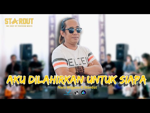 AKU DILAHIRKAN UNTUK SIAP - VOC. NARA WIGUNA || STARDUT LIVE DESA MARIBAYA