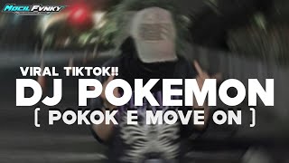 DJ POKEMON - POKOK E MOVE ON VIRAL TIKTOK TERBARU 2024