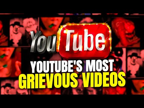 The Most Grievous videos on YouTube... (Part 1?)